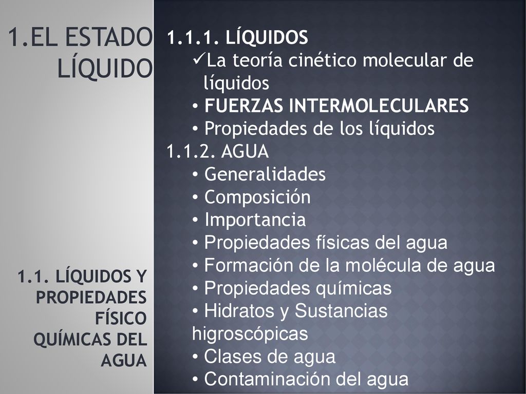 1.EL ESTADO LÍQUIDO LÍQUIDOS La teoría cinético molecular de