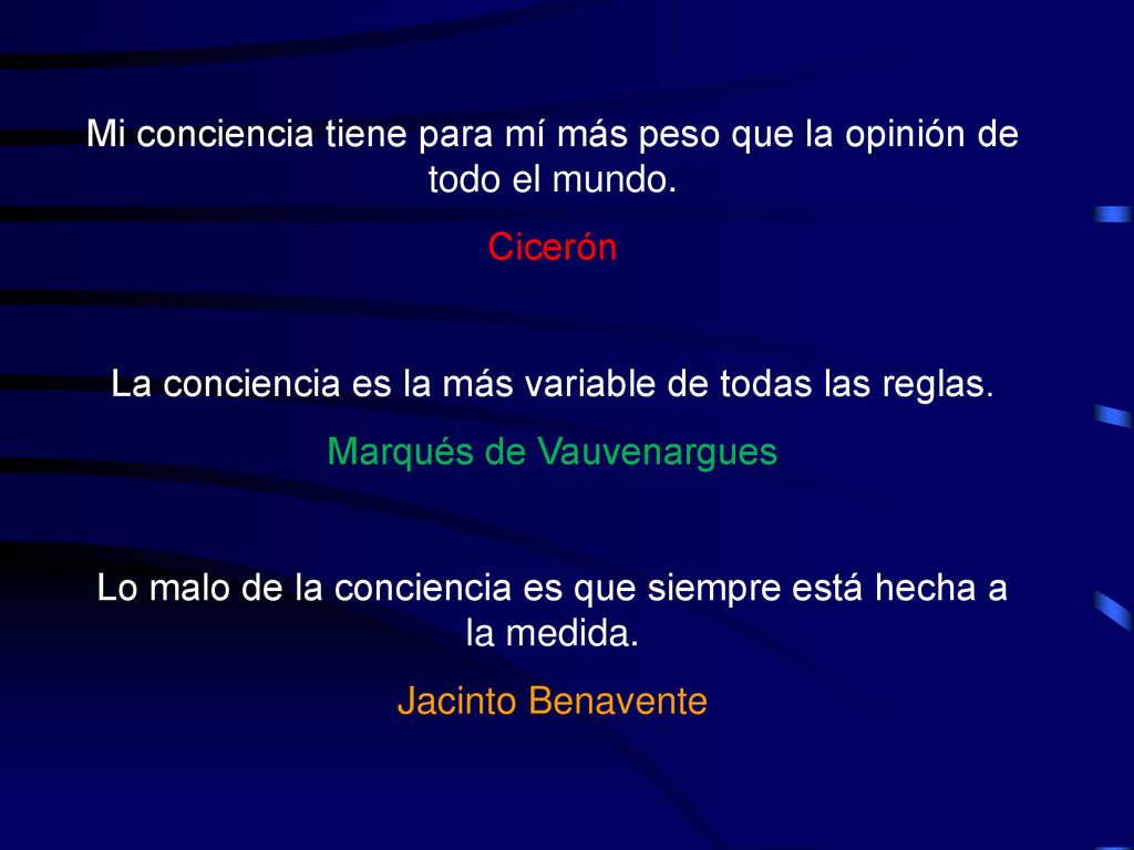 Mi conciencia tiene para mí más peso que la opinión de todo el mundo.