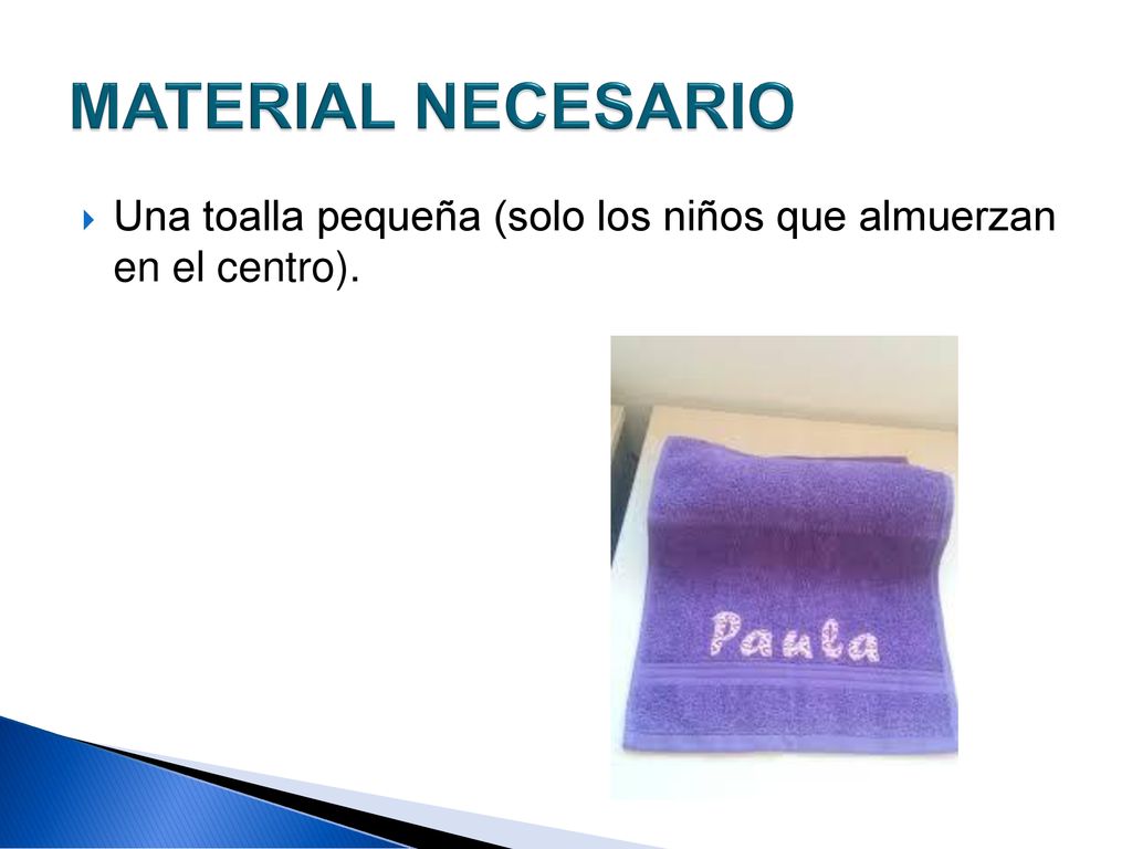 MATERIAL NECESARIO Una toalla pequeña (solo los niños que almuerzan en el centro).