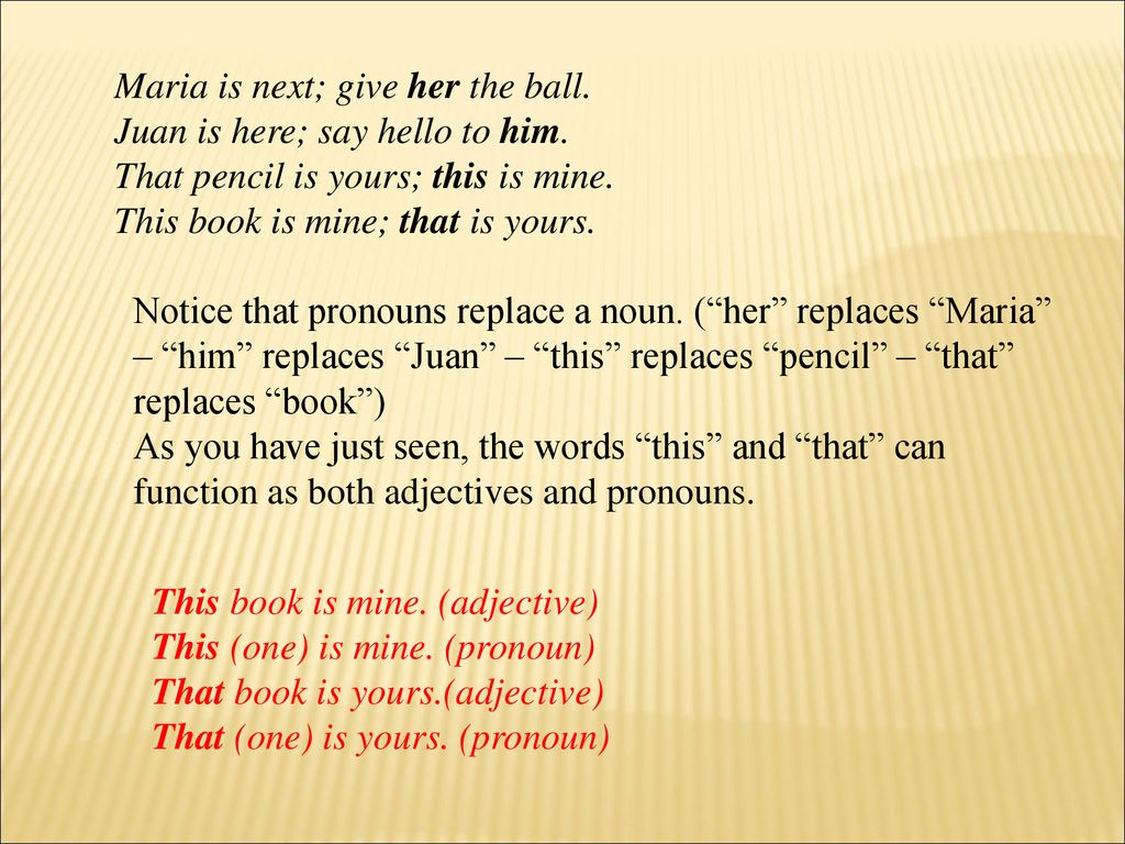 Maria is next; give her the ball. Juan is here; say hello to him