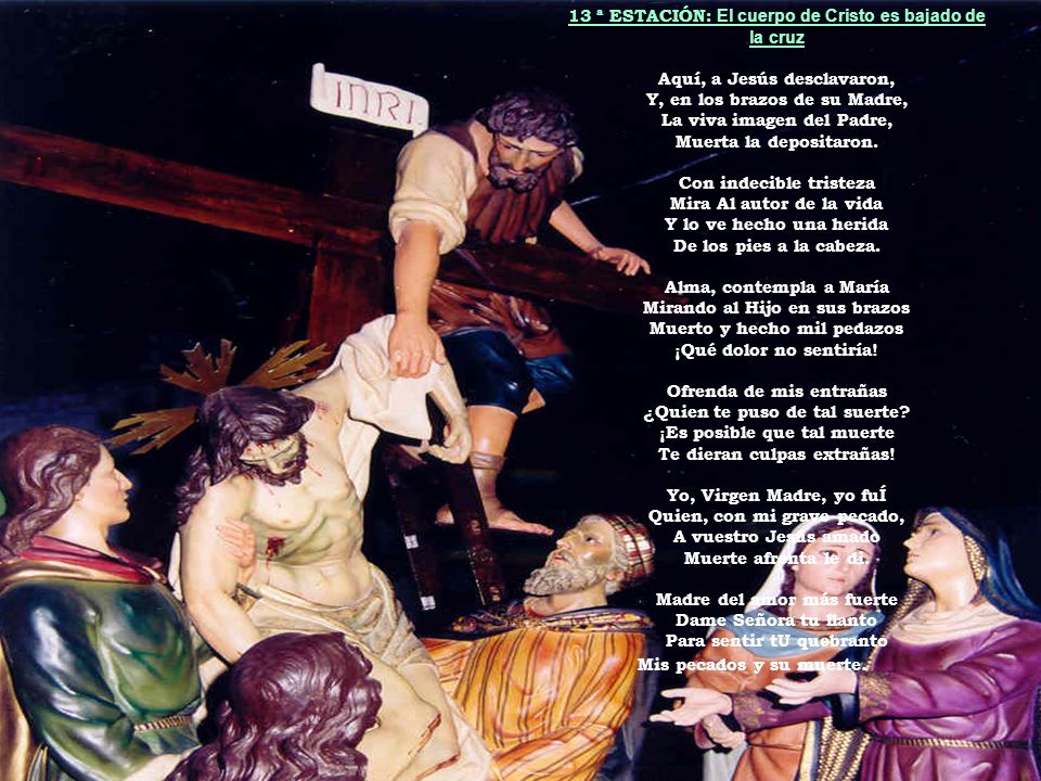 13 ª ESTACIÓN: El cuerpo de Cristo es bajado de la cruz