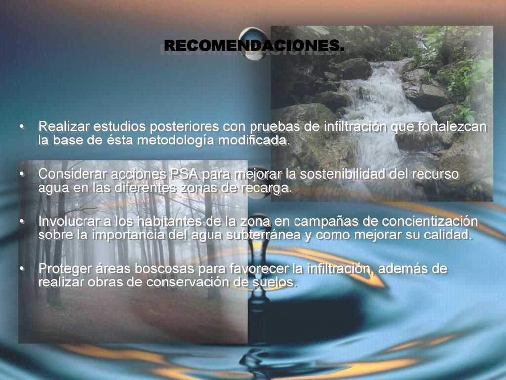 RECOMENDACIONES. Realizar estudios posteriores con pruebas de infiltración que fortalezcan la base de ésta metodología modificada.