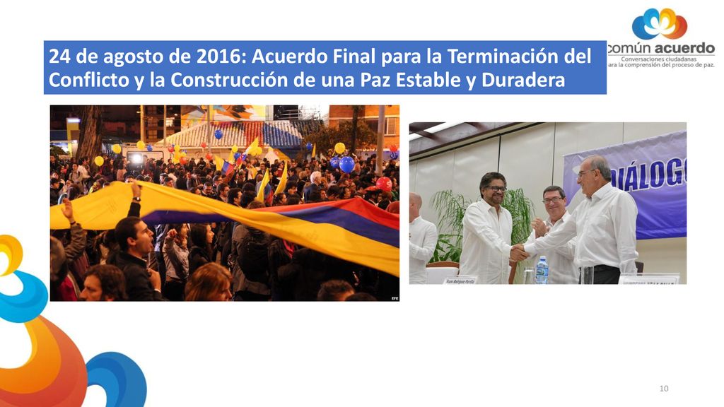24 de agosto de 2016: Acuerdo Final para la Terminación del Conflicto y la Construcción de una Paz Estable y Duradera