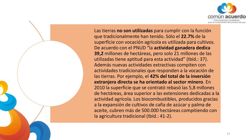 Las tierras no son utilizadas para cumplir con la función que tradicionalmente han tenido.