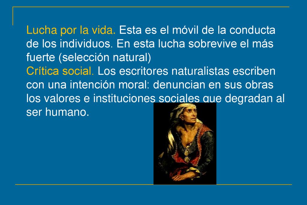 Lucha por la vida. Esta es el móvil de la conducta de los individuos