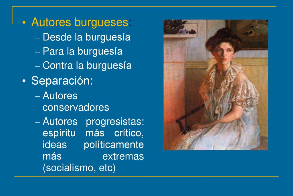 Autores burgueses: Separación: Desde la burguesía Para la burguesía
