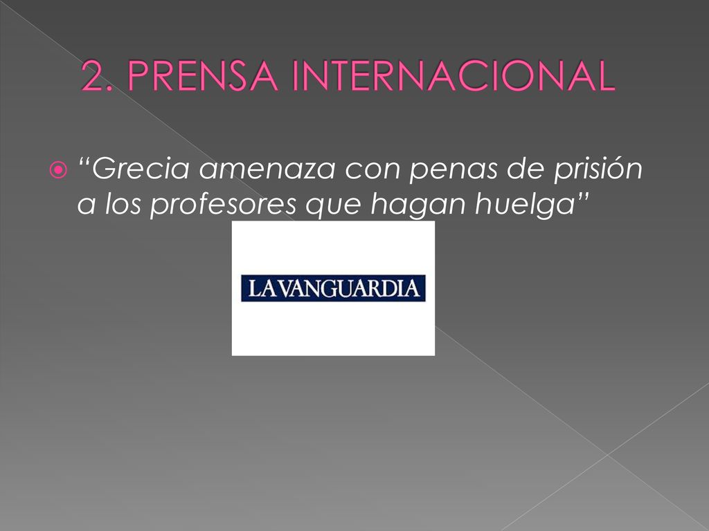 2. PRENSA INTERNACIONAL Grecia amenaza con penas de prisión a los profesores que hagan huelga