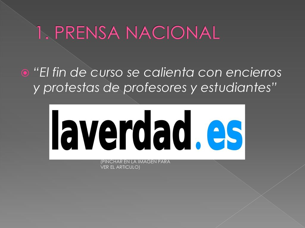1. PRENSA NACIONAL El fin de curso se calienta con encierros y protestas de profesores y estudiantes