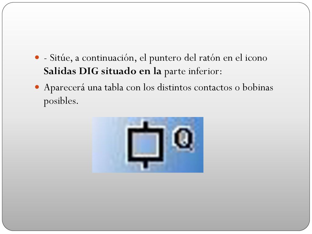 - Sitúe, a continuación, el puntero del ratón en el icono Salidas DIG situado en la parte inferior: