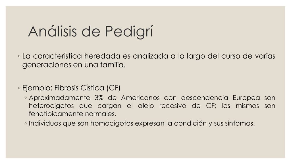 Análisis de Pedigrí La característica heredada es analizada a lo largo del curso de varias generaciones en una familia.