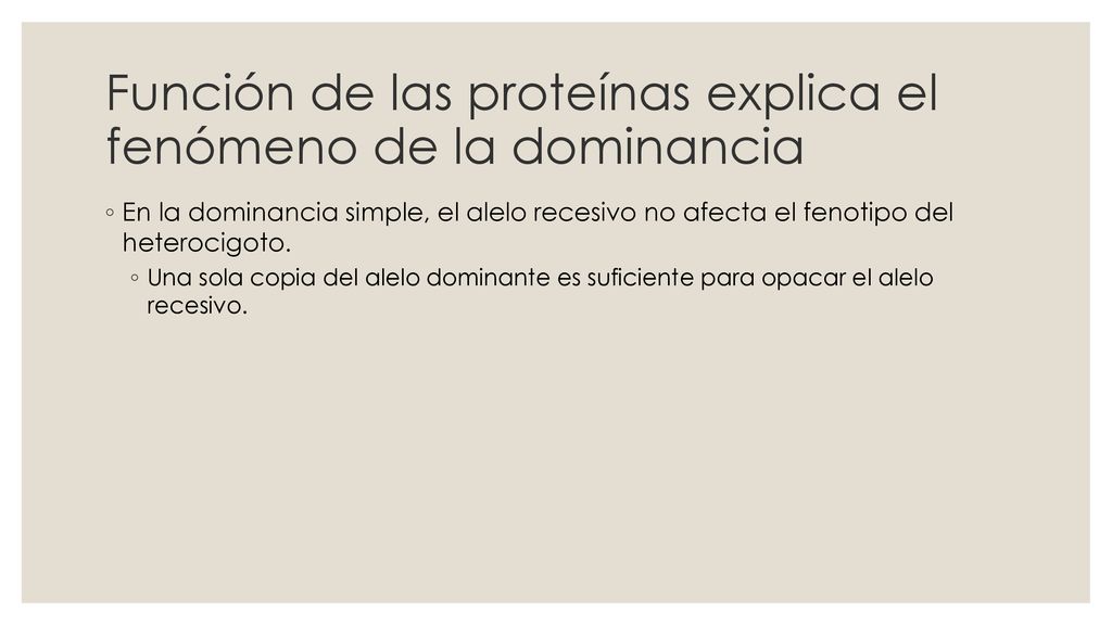 Función de las proteínas explica el fenómeno de la dominancia