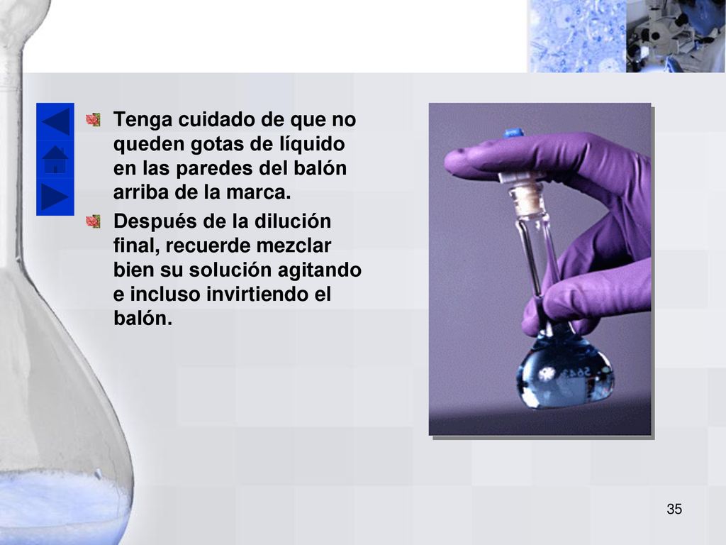 Tenga cuidado de que no queden gotas de líquido en las paredes del balón arriba de la marca.