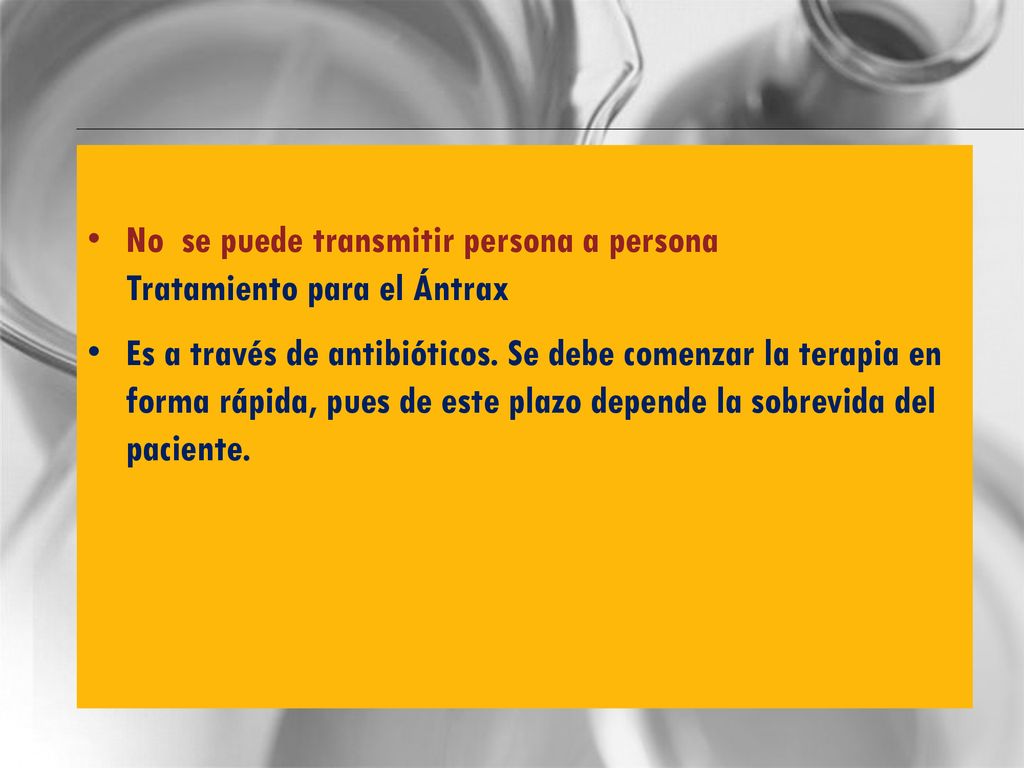 No se puede transmitir persona a persona Tratamiento para el Ántrax