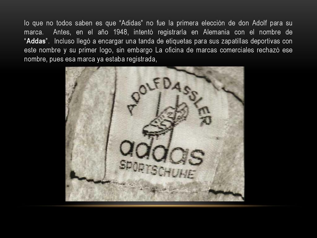 lo que no todos saben es que Adidas no fue la primera elección de don Adolf para su marca.