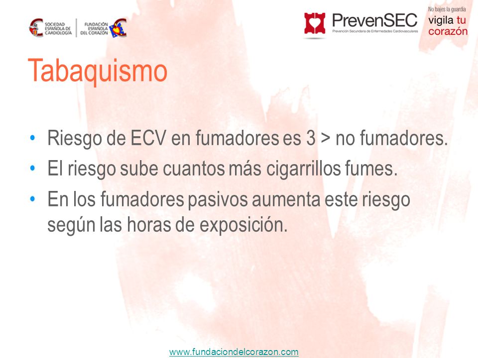 Tabaquismo Riesgo de ECV en fumadores es 3 > no fumadores.