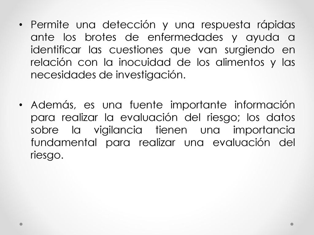 Permite una detección y una respuesta rápidas ante los brotes de enfermedades y ayuda a identificar las cuestiones que van surgiendo en relación con la inocuidad de los alimentos y las necesidades de investigación.