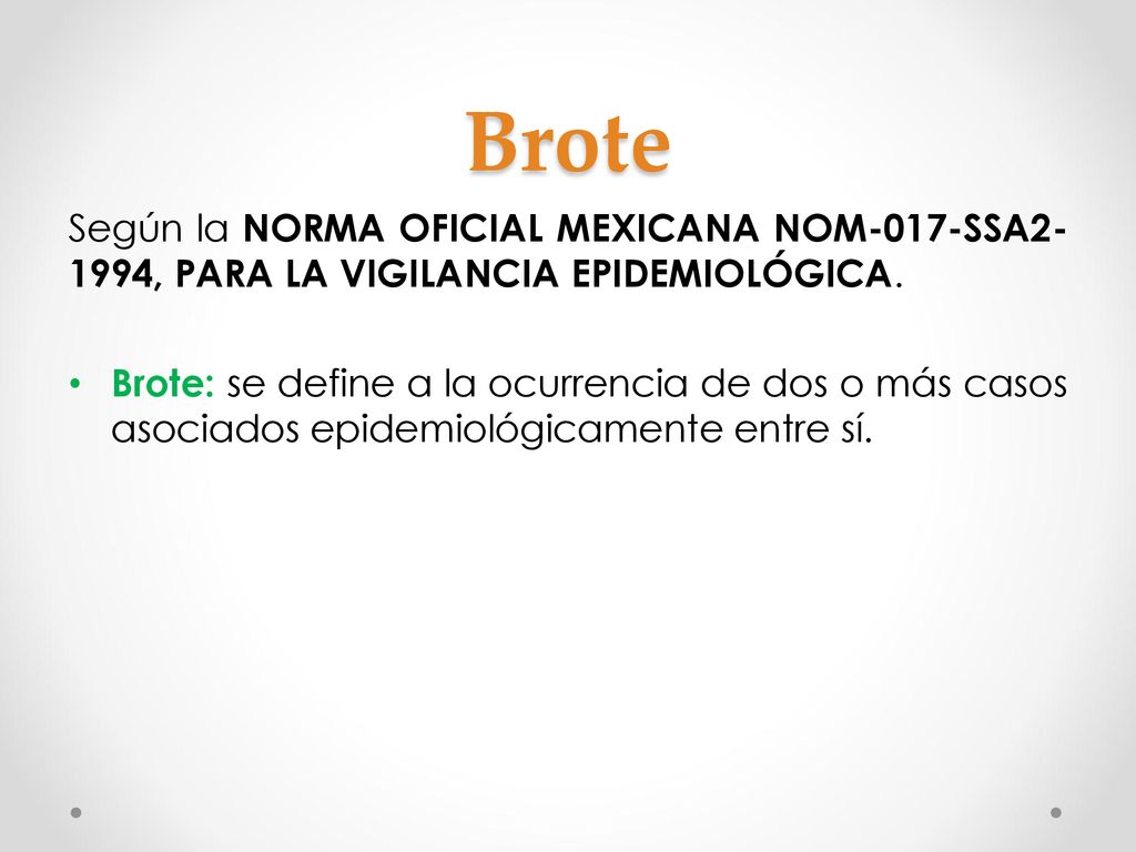 Brote Según la NORMA OFICIAL MEXICANA NOM-017-SSA2-1994, PARA LA VIGILANCIA EPIDEMIOLÓGICA.