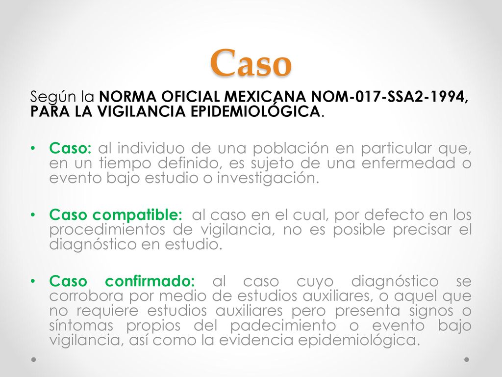Caso Según la NORMA OFICIAL MEXICANA NOM-017-SSA2-1994, PARA LA VIGILANCIA EPIDEMIOLÓGICA.