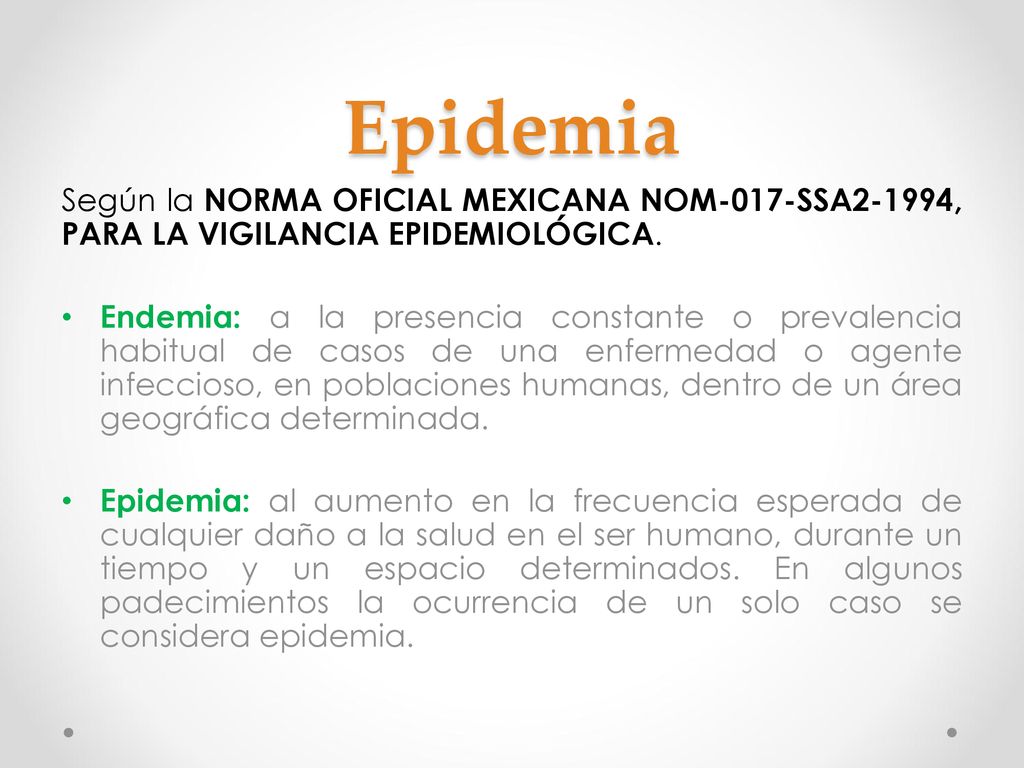 Epidemia Según la NORMA OFICIAL MEXICANA NOM-017-SSA2-1994, PARA LA VIGILANCIA EPIDEMIOLÓGICA.