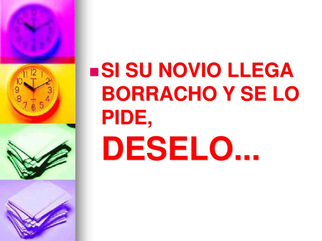 SI SU NOVIO LLEGA BORRACHO Y SE LO PIDE, DESELO...