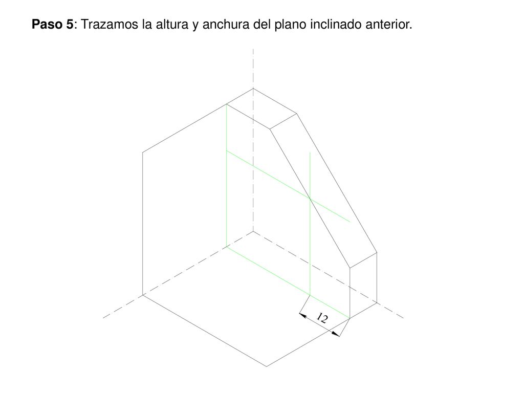 Paso 5: Trazamos la altura y anchura del plano inclinado anterior.