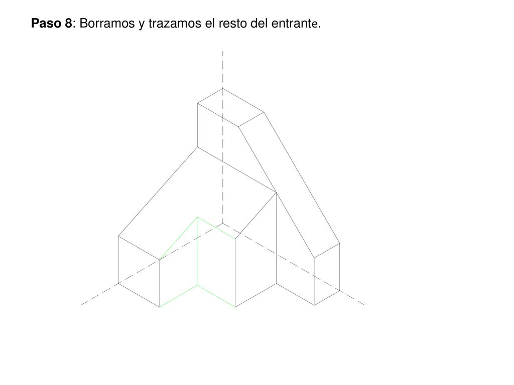 Paso 8: Borramos y trazamos el resto del entrante.