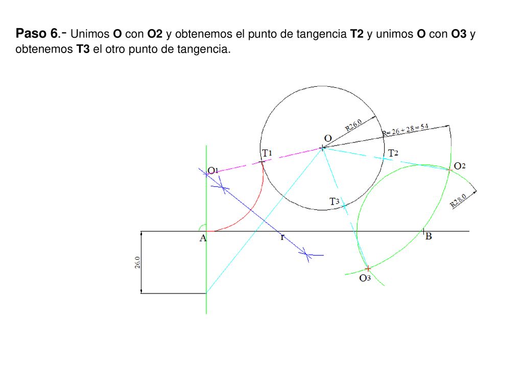Paso 6.- Unimos O con O2 y obtenemos el punto de tangencia T2 y unimos O con O3 y obtenemos T3 el otro punto de tangencia.