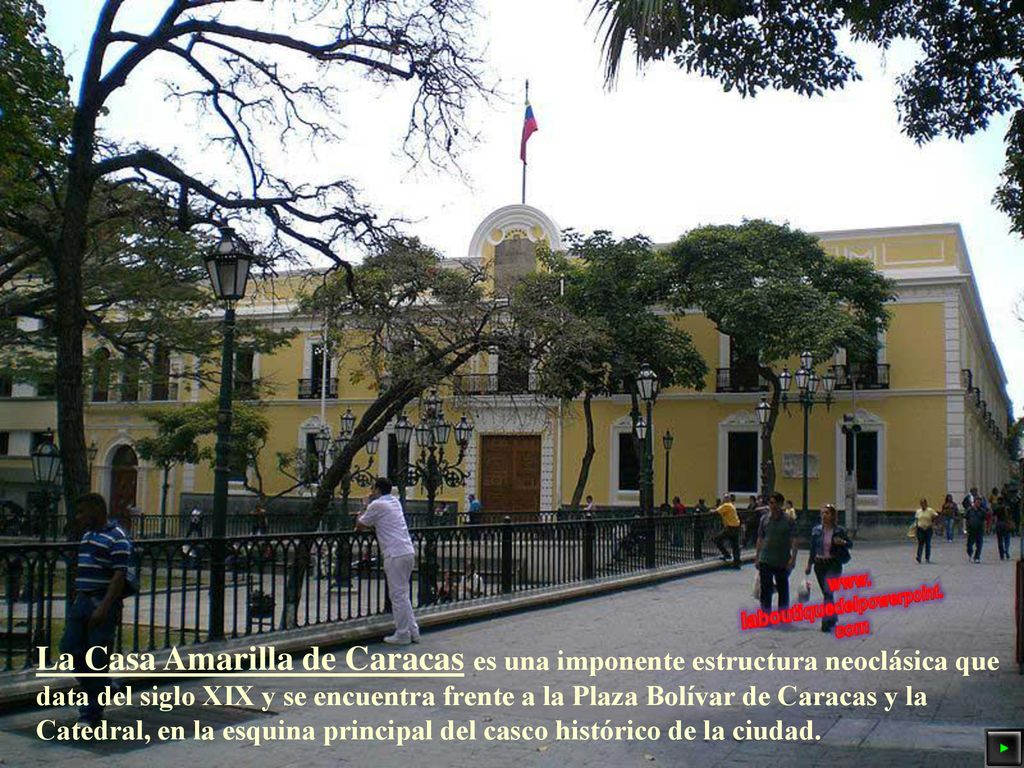La Casa Amarilla de Caracas es una imponente estructura neoclásica que data del siglo XIX y se encuentra frente a la Plaza Bolívar de Caracas y la Catedral, en la esquina principal del casco histórico de la ciudad.