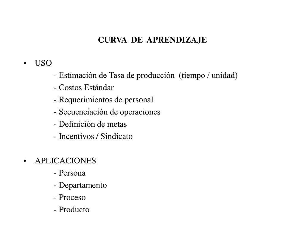 CURVA DE APRENDIZAJE USO. - Estimación de Tasa de producción (tiempo / unidad) - Costos Estándar.