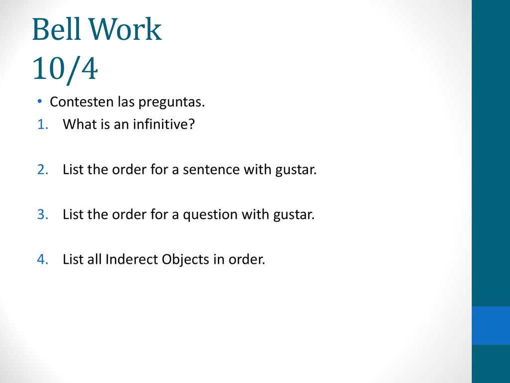 Bell Work 10/4 Contesten las preguntas. What is an infinitive