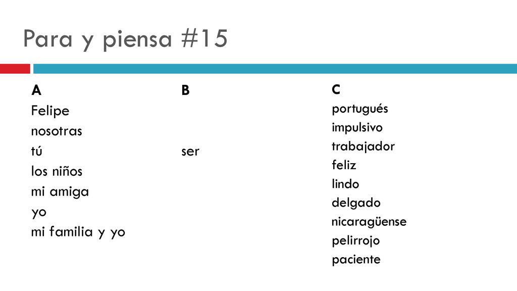 Para y piensa #15 A B Felipe nosotras tú ser los niños mi amiga yo