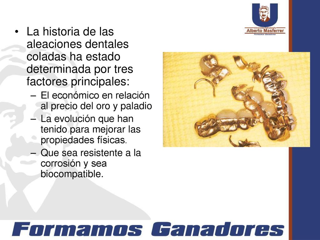 La historia de las aleaciones dentales coladas ha estado determinada por tres factores principales: