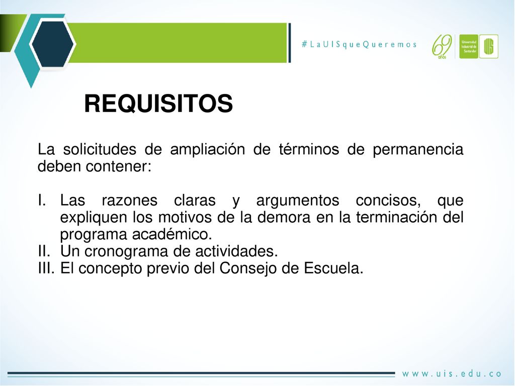 REQUISITOS La solicitudes de ampliación de términos de permanencia deben contener: