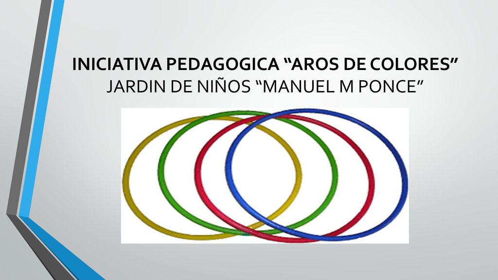 INICIATIVA PEDAGOGICA AROS DE COLORES JARDIN DE NIÑOS MANUEL M PONCE