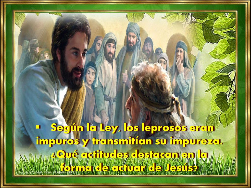 Según la Ley, los leprosos eran impuros y transmitían su impureza