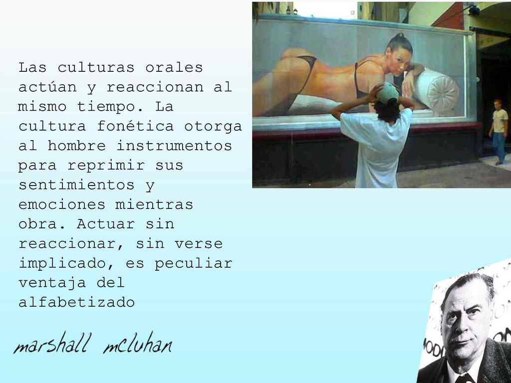 Las culturas orales actúan y reaccionan al mismo tiempo