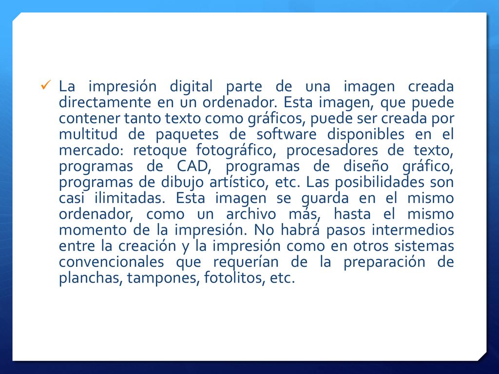 La impresión digital parte de una imagen creada directamente en un ordenador.
