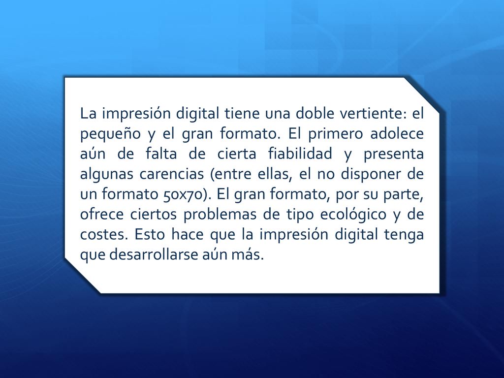 La impresión digital tiene una doble vertiente: el pequeño y el gran formato.