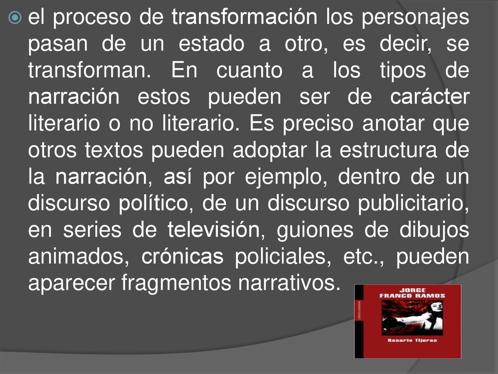 el proceso de transformación los personajes pasan de un estado a otro, es decir, se transforman.