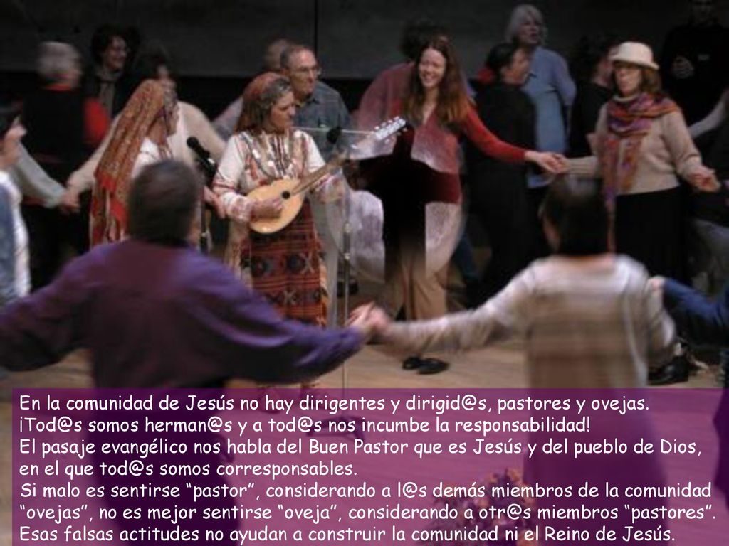 En la comunidad de Jesús no hay dirigentes y pastores y ovejas.