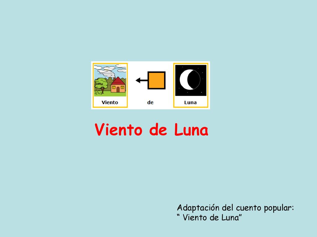 Viento de Luna Adaptación del cuento popular: Viento de Luna