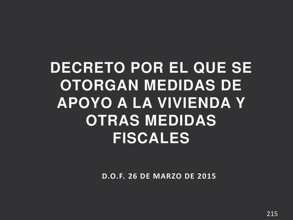 DECRETO POR EL QUE SE OTORGAN MEDIDAS DE APOYO A LA VIVIENDA Y OTRAS MEDIDAS FISCALES