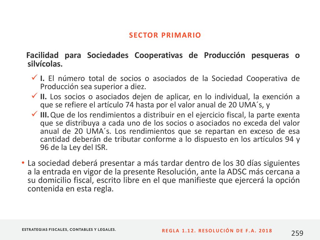 SECTOR PRIMARIO Facilidad para Sociedades Cooperativas de Producción pesqueras o silvícolas.