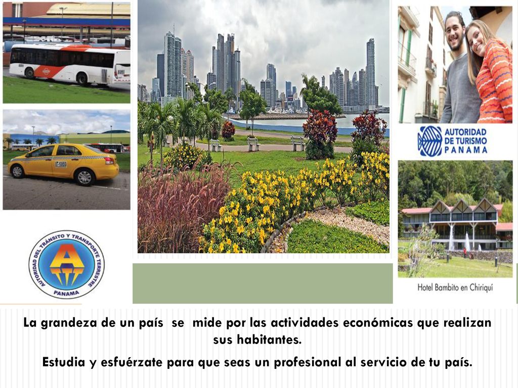 La grandeza de un país se mide por las actividades económicas que realizan sus habitantes.