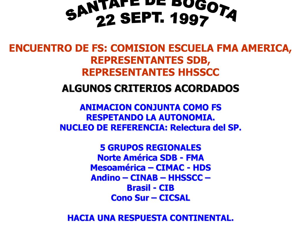 SANTAFE DE BOGOTA 22 SEPT ENCUENTRO DE FS: COMISION ESCUELA FMA AMERICA, REPRESENTANTES SDB,