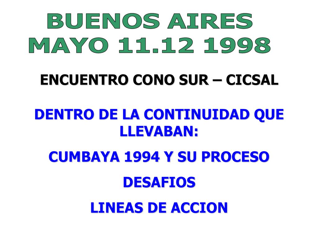 ENCUENTRO CONO SUR – CICSAL DENTRO DE LA CONTINUIDAD QUE LLEVABAN: