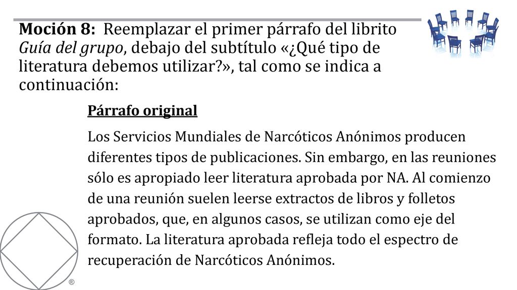 Moción 8: Reemplazar el primer párrafo del librito Guía del grupo, debajo del subtítulo «¿Qué tipo de literatura debemos utilizar », tal como se indica a continuación: