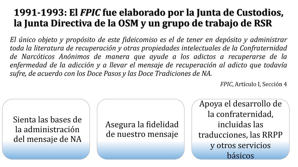 : El FPIC fue elaborado por la Junta de Custodios, la Junta Directiva de la OSM y un grupo de trabajo de RSR