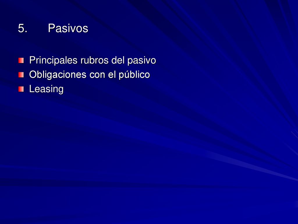 5. Pasivos Principales rubros del pasivo Obligaciones con el público