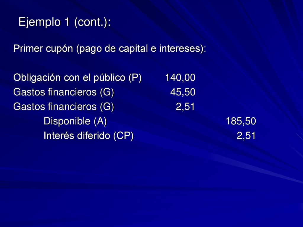 Ejemplo 1 (cont.): Primer cupón (pago de capital e intereses):
